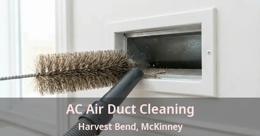 AC Air Duct Cleaning Harvest Bend, McKinney - TX