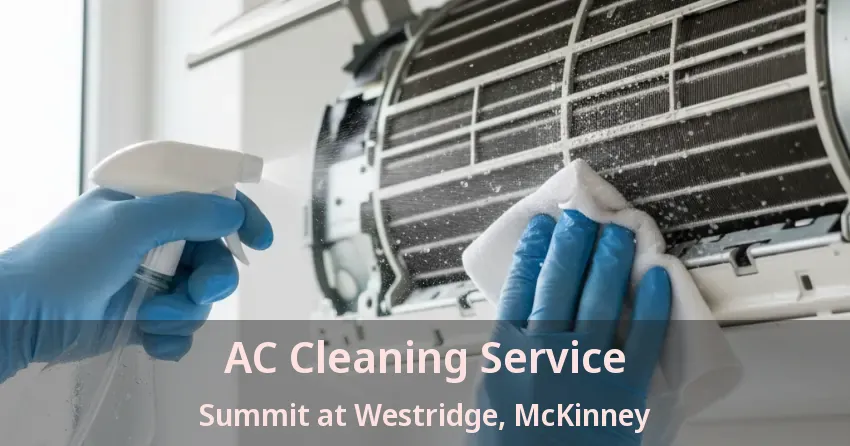 AC Cleaning Service Summit at Westridge, McKinney - TX AC Cleaning Service Summit at Westridge, McKinney - TX