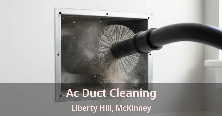 Ac Duct Cleaning Liberty Hill, McKinney - TX