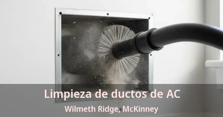 Limpieza de ductos de AC Wilmeth Ridge, McKinney - TX Limpieza de ductos de AC Wilmeth Ridge, McKinney - TX