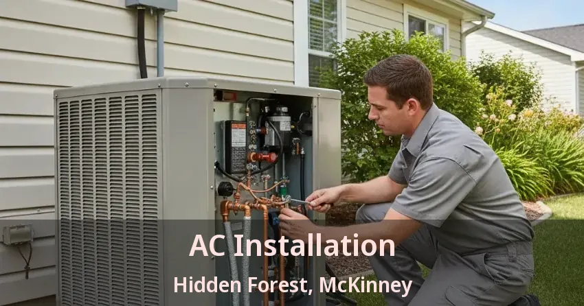 AC Installation Hidden Forest, McKinney - TX