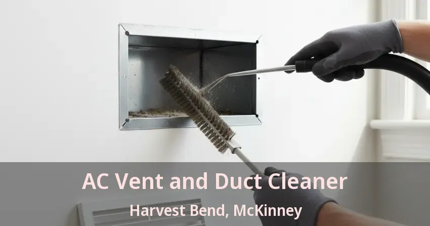 AC Vent and Duct Cleaner Harvest Bend, McKinney - TX