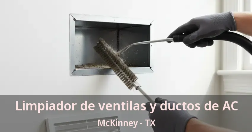 Limpiador de ventilas y ductos de AC McKinney - TX Limpiador de ventilas y ductos de AC McKinney - TX