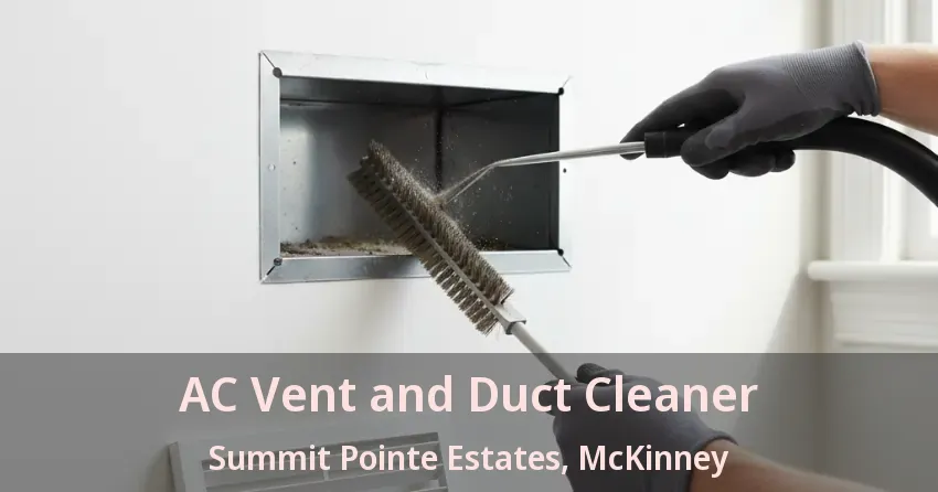 AC Vent and Duct Cleaner Summit Pointe Estates, McKinney - TX
