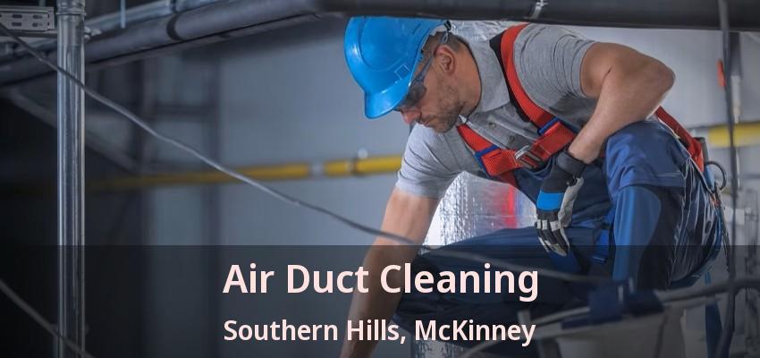 Air Duct Cleaning Southern Hills, McKinney - TX Air Duct Cleaning Southern Hills, McKinney - TX