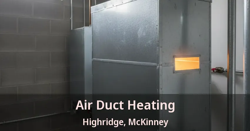 Air Duct Heating Highridge, McKinney - TX Air Duct Heating Highridge, McKinney - TX