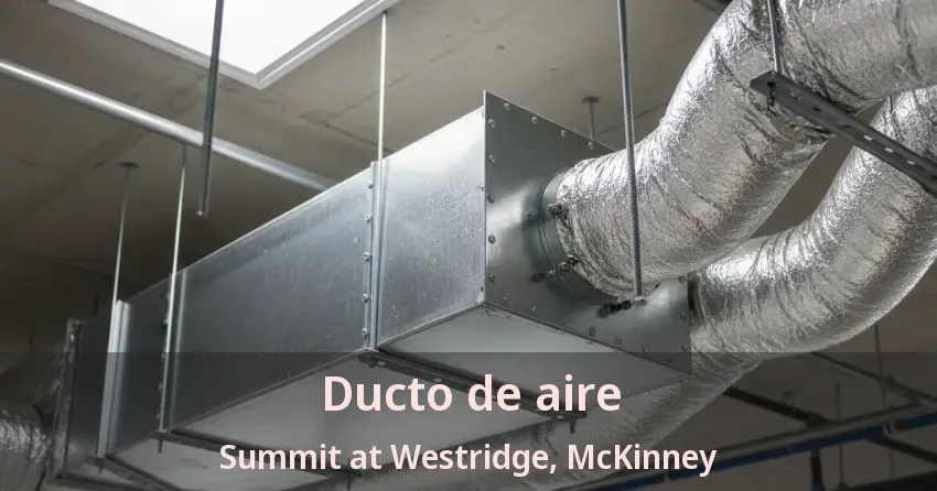 Ducto de aire Summit at Westridge, McKinney - TX Ducto de aire Summit at Westridge, McKinney - TX