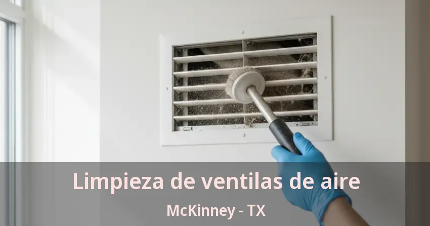 Limpieza de ventilas de aire McKinney - TX Limpieza de ventilas de aire McKinney - TX
