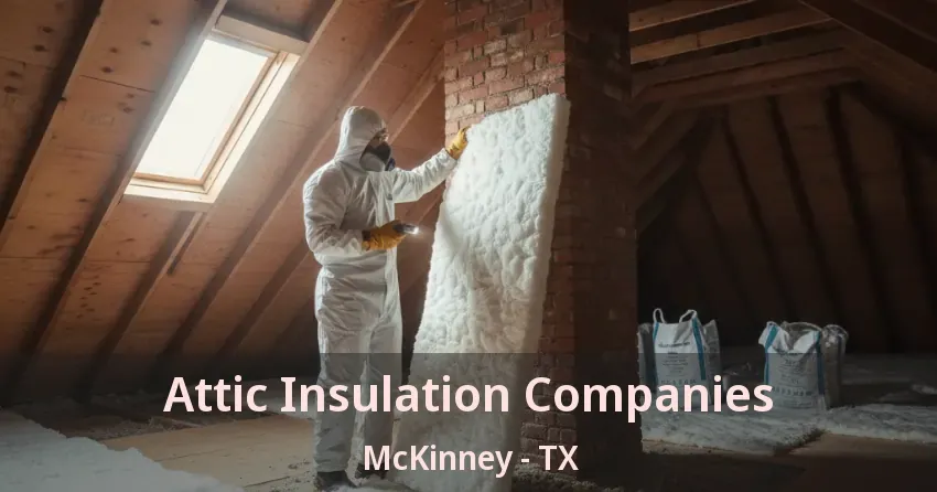Attic Insulation Companies McKinney - TX Attic Insulation Companies McKinney - TX