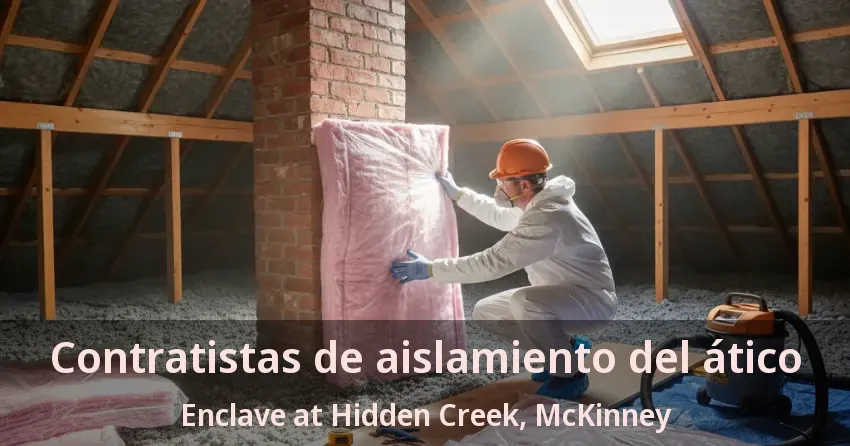 Contratistas de aislamiento del ático Enclave at Hidden Creek, McKinney - TX Contratistas de aislamiento del ático Enclave at Hidden Creek, McKinney - TX
