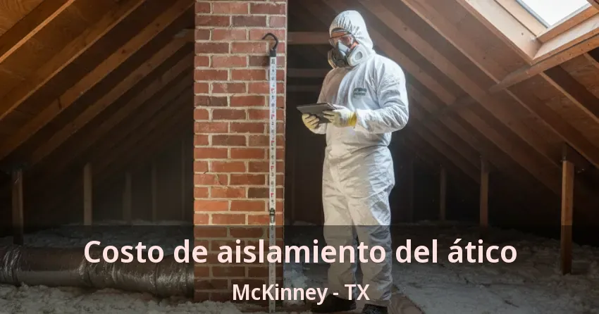 Costo de aislamiento del ático McKinney - TX Costo de aislamiento del ático McKinney - TX