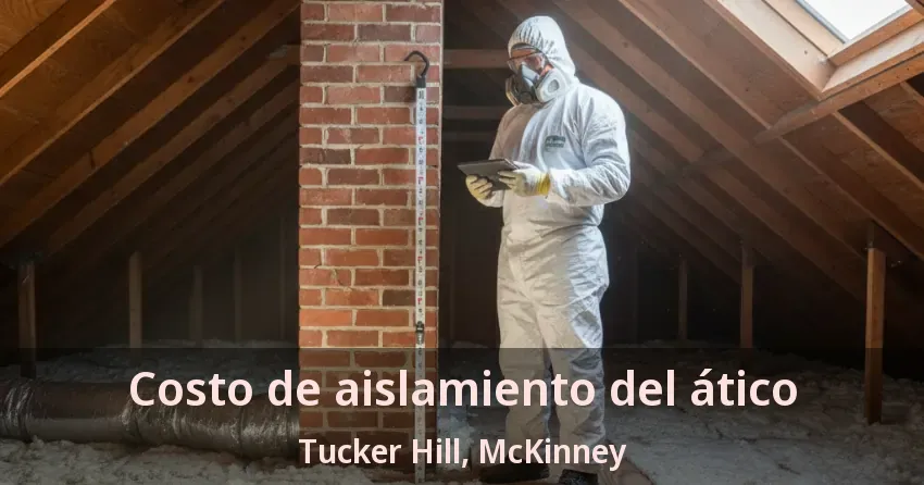 Costo de aislamiento del ático Tucker Hill, McKinney - TX