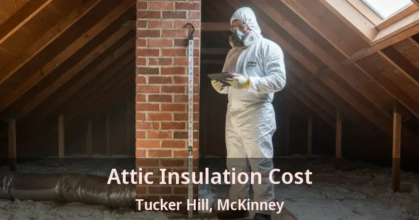 Attic Insulation Cost Tucker Hill, McKinney - TX Attic Insulation Cost Tucker Hill, McKinney - TX