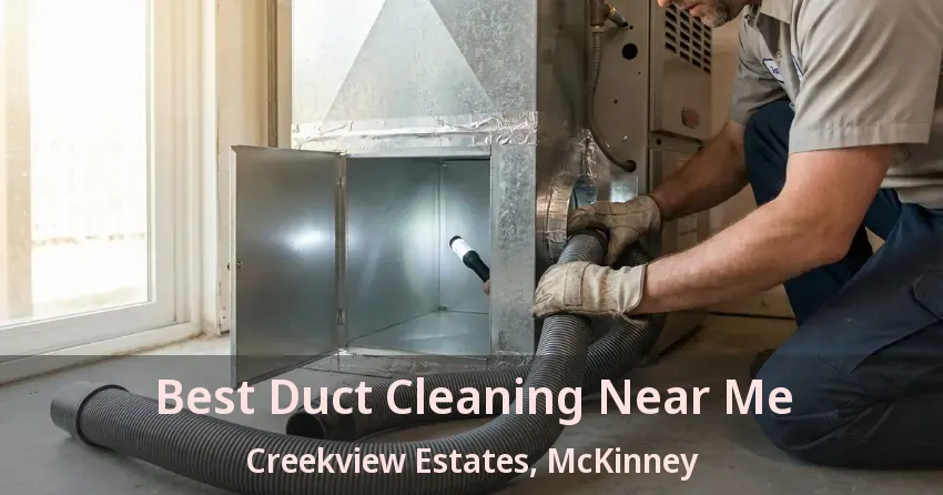Best Duct Cleaning Near Me Creekview Estates, McKinney - TX