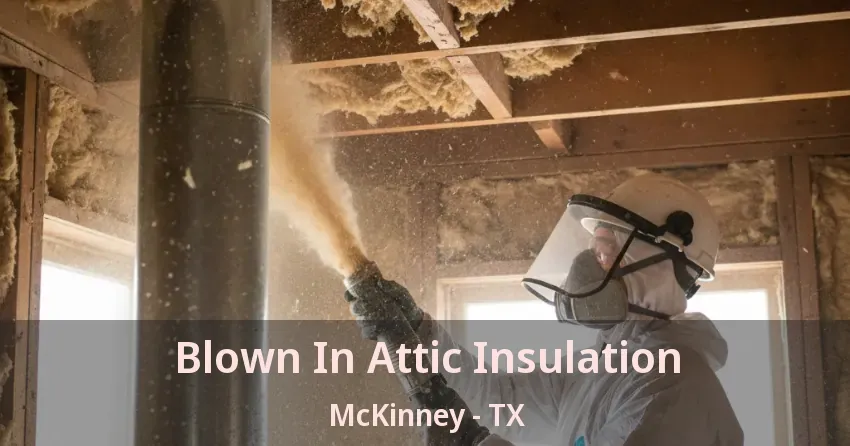 Blown In Attic Insulation McKinney - TX