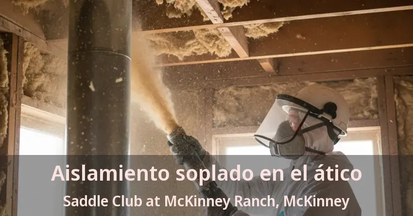 Aislamiento soplado en el ático Saddle Club at McKinney Ranch, McKinney - TX Aislamiento soplado en el ático Saddle Club at McKinney Ranch, McKinney - TX