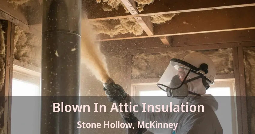 Blown In Attic Insulation Stone Hollow, McKinney - TX Blown In Attic Insulation Stone Hollow, McKinney - TX