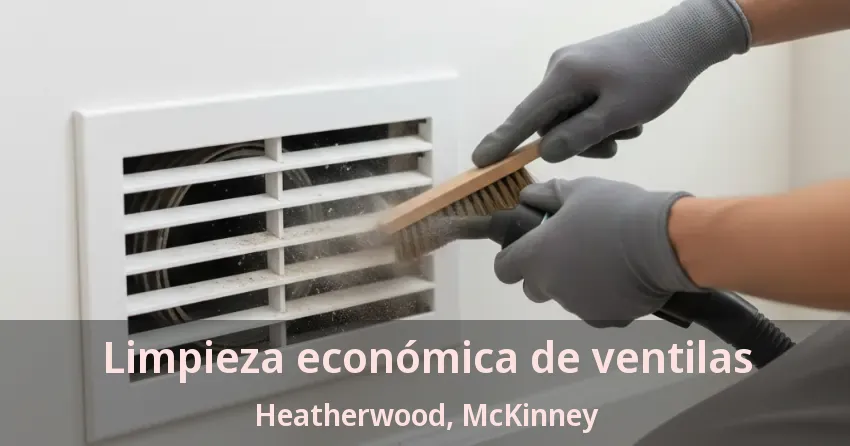Limpieza económica de ventilas Heatherwood, McKinney - TX Limpieza económica de ventilas Heatherwood, McKinney - TX