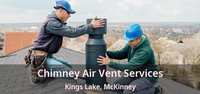 Chimney Air Vent Services Kings Lake, McKinney - TX Chimney Air Vent Services Kings Lake, McKinney - TX