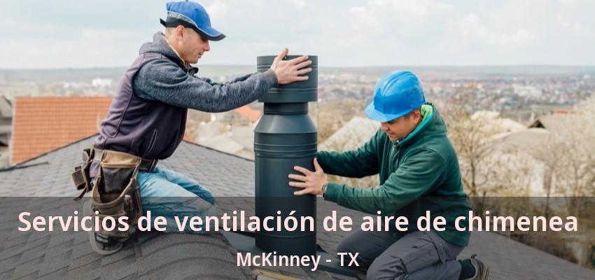 Servicios de ventilación de aire de chimenea McKinney - TX Servicios de ventilación de aire de chimenea McKinney - TX