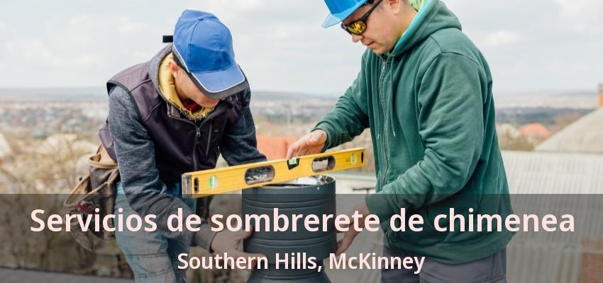 Servicios de sombrerete de chimenea Southern Hills, McKinney - TX Servicios de sombrerete de chimenea Southern Hills, McKinney - TX