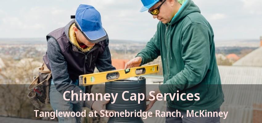 Chimney Cap Services Tanglewood at Stonebridge Ranch, McKinney - TX Chimney Cap Services Tanglewood at Stonebridge Ranch, McKinney - TX