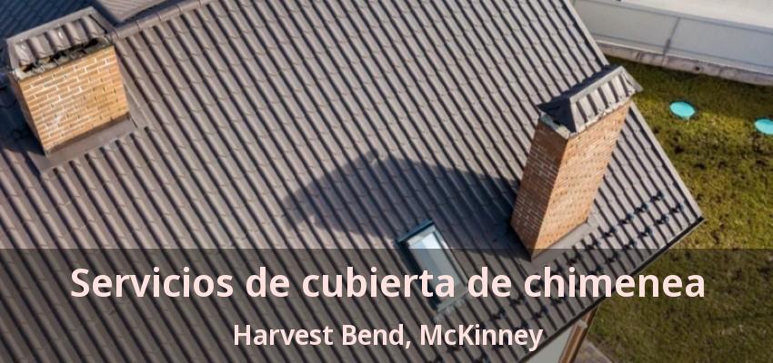 Servicios de cubierta de chimenea Harvest Bend, McKinney - TX Servicios de cubierta de chimenea Harvest Bend, McKinney - TX
