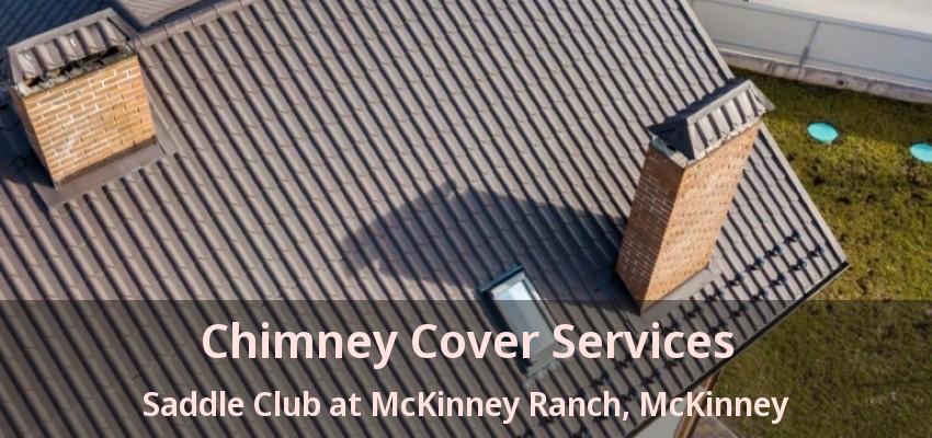 Chimney Cover Services Saddle Club at McKinney Ranch, McKinney - TX