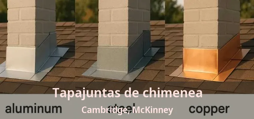 Tapajuntas de chimenea Cambridge, McKinney - TX Tapajuntas de chimenea Cambridge, McKinney - TX