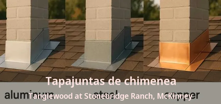 Tapajuntas de chimenea Tanglewood at Stonebridge Ranch, McKinney - TX