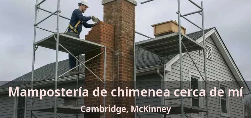 Mampostería de chimenea cerca de mí Cambridge, McKinney - TX Mampostería de chimenea cerca de mí Cambridge, McKinney - TX
