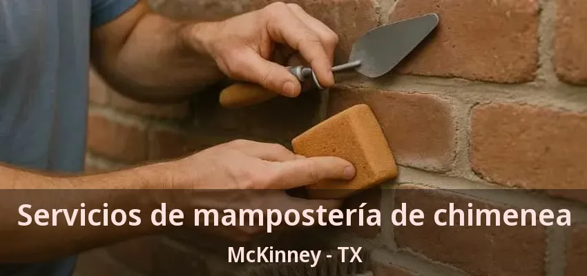 Servicios de mampostería de chimenea McKinney - TX Servicios de mampostería de chimenea McKinney - TX
