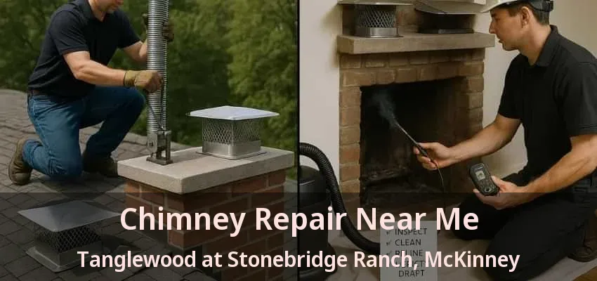 Chimney Repair Near Me Tanglewood at Stonebridge Ranch, McKinney - TX Chimney Repair Near Me Tanglewood at Stonebridge Ranch, McKinney - TX