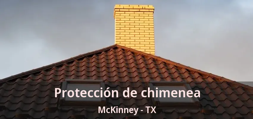 Protección de chimenea McKinney - TX Protección de chimenea McKinney - TX