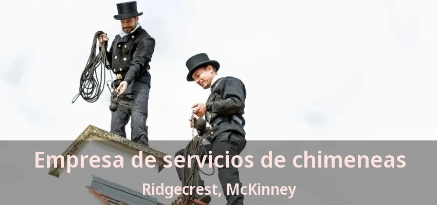 Empresa de servicios de chimeneas Ridgecrest, McKinney - TX Empresa de servicios de chimeneas Ridgecrest, McKinney - TX