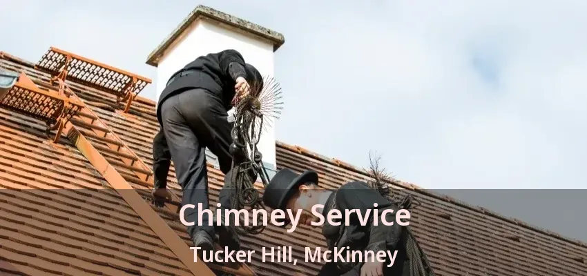 Chimney Service Tucker Hill, McKinney - TX Chimney Service Tucker Hill, McKinney - TX