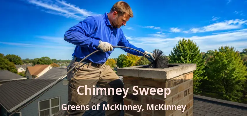 Chimney Sweep Greens of McKinney, McKinney - TX