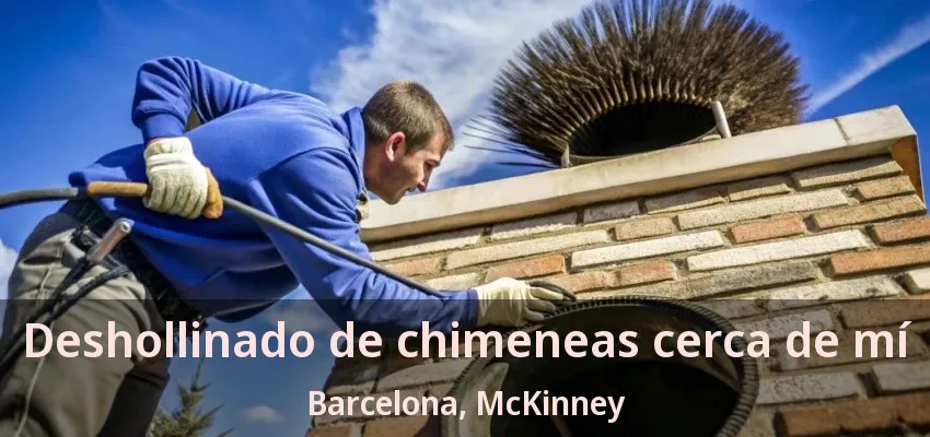 Deshollinado de chimeneas cerca de mí Barcelona, McKinney - TX Deshollinado de chimeneas cerca de mí Barcelona, McKinney - TX