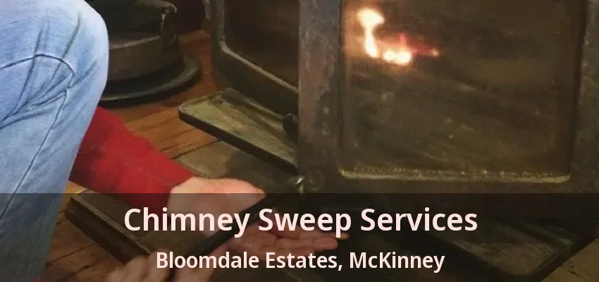 Chimney Sweep Services Bloomdale Estates, McKinney - TX Chimney Sweep Services Bloomdale Estates, McKinney - TX