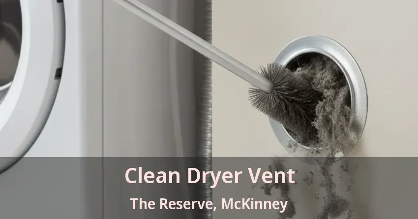 Clean Dryer Vent The Reserve, McKinney - TX Clean Dryer Vent The Reserve, McKinney - TX