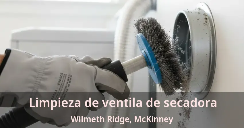 Limpieza de ventila de secadora Wilmeth Ridge, McKinney - TX Limpieza de ventila de secadora Wilmeth Ridge, McKinney - TX