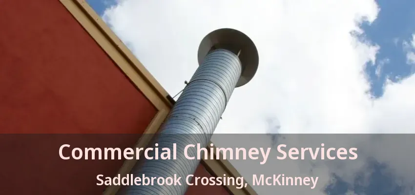 Commercial Chimney Services Saddlebrook Crossing, McKinney - TX Commercial Chimney Services Saddlebrook Crossing, McKinney - TX