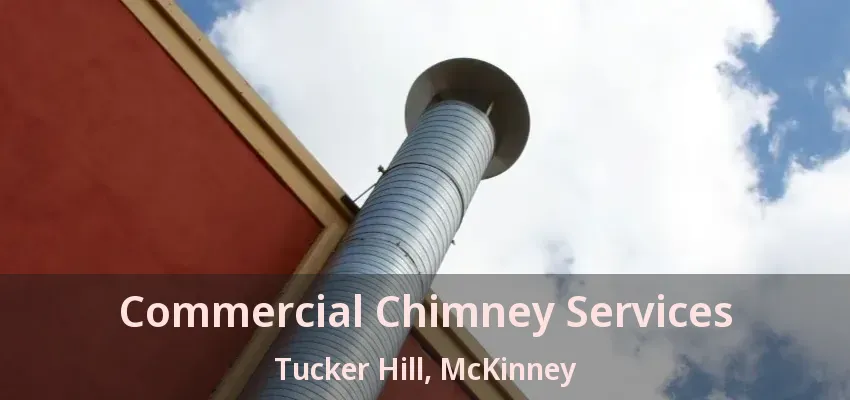 Commercial Chimney Services Tucker Hill, McKinney - TX Commercial Chimney Services Tucker Hill, McKinney - TX