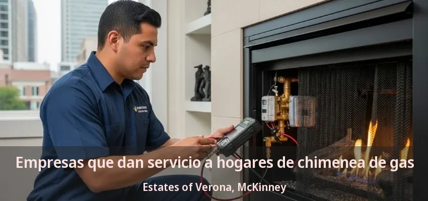 Empresas que dan servicio a hogares de chimenea de gas Estates of Verona, McKinney - TX Empresas que dan servicio a hogares de chimenea de gas Estates of Verona, McKinney - TX