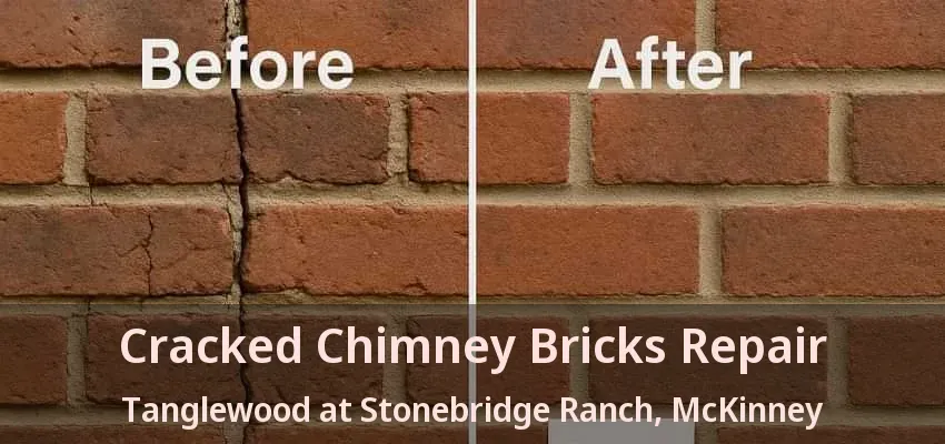Cracked Chimney Bricks Repair Tanglewood at Stonebridge Ranch, McKinney - TX Cracked Chimney Bricks Repair Tanglewood at Stonebridge Ranch, McKinney - TX