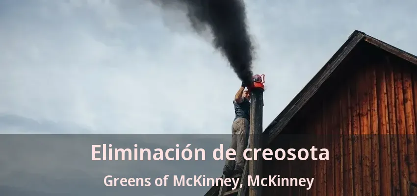 Eliminación de creosota Greens of McKinney, McKinney - TX