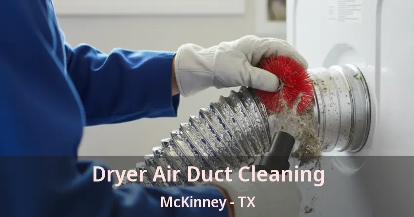 Dryer Air Duct Cleaning McKinney - TX