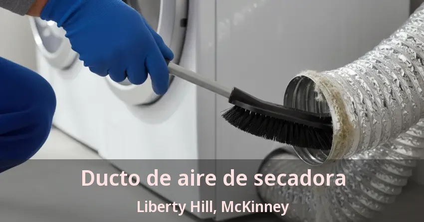 Ducto de aire de secadora Liberty Hill, McKinney - TX