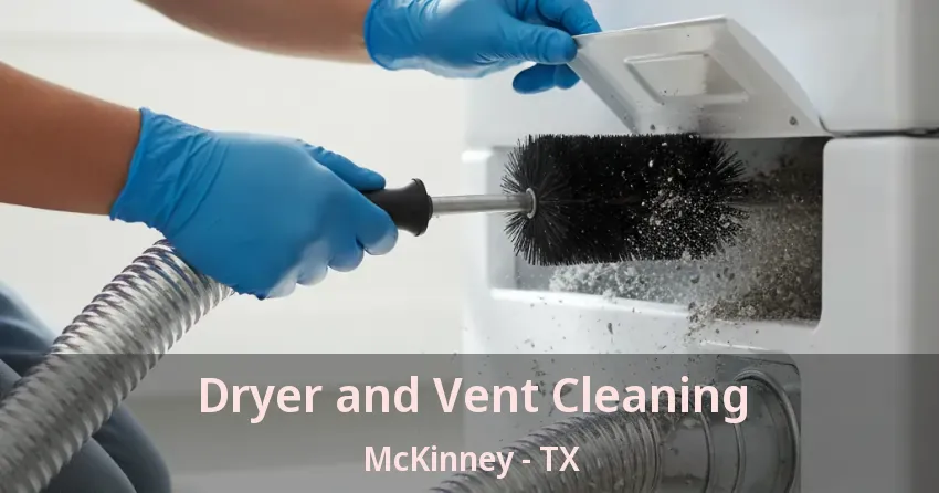 Dryer and Vent Cleaning McKinney - TX Dryer and Vent Cleaning McKinney - TX