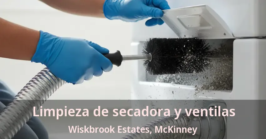 Limpieza de secadora y ventilas Wiskbrook Estates, McKinney - TX Limpieza de secadora y ventilas Wiskbrook Estates, McKinney - TX